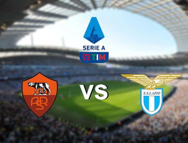 Soi kèo nhà cái AS Roma vs Lazio, 27/1/2020 – VĐQG Ý