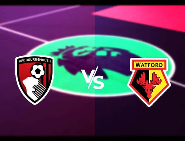 Soi kèo Win2888win288 Bournemouth vs Watford, 12/1/2020 – Ngoại Hạng Anh