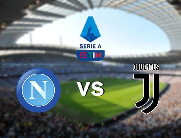 Soi kèo nhà cái  Napoli vs Juventus, 27/1/2020 - VĐQG Ý