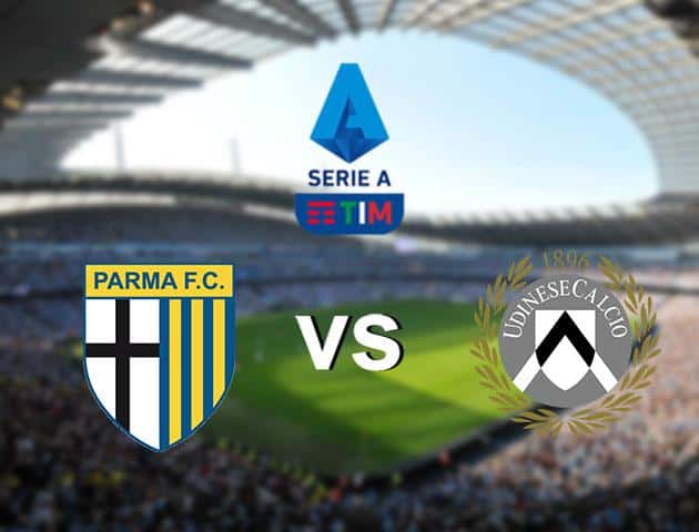 Soi kèo nhà cái Parma vs Udinese, 26/1/2020 – VĐQG Ý