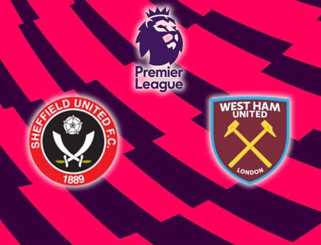 Soi kèo Win2888win288 Sheffield United vs West Ham United, 11/01/2020 – Ngoại Hạng Anh