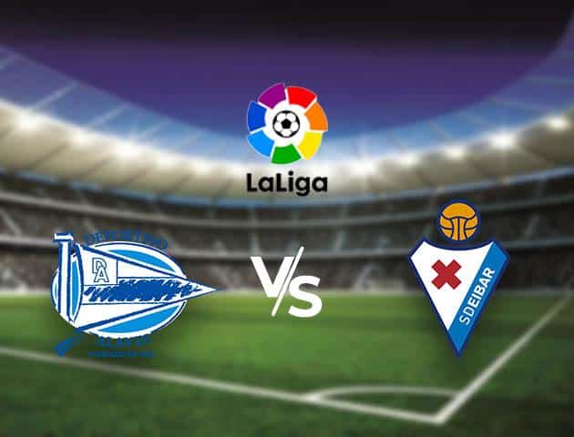 Soi kèo Win2888win288 Alaves vs Eibar, 9/2/2020 – VĐQG Tây Ban Nha