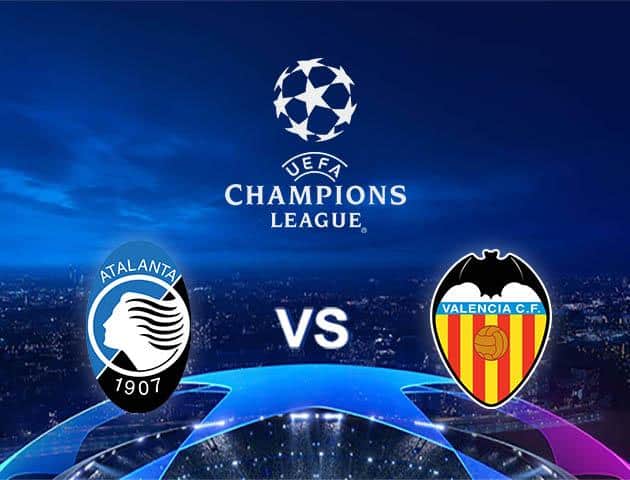 Soi kèo Win2888win288 Atalanta vs Valencia, 20/2/2020 – Cúp C1 Châu Âu