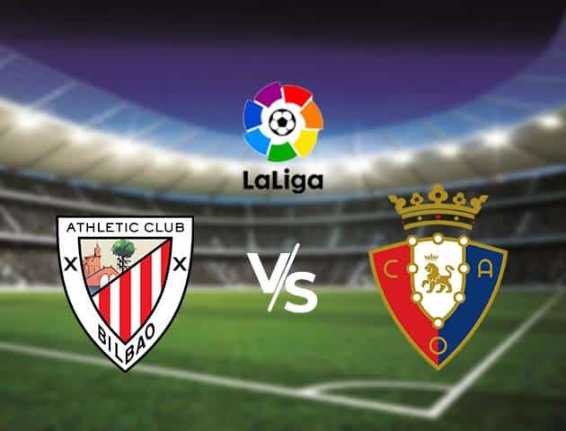 Soi kèo Win2888win288 Athletic Bilbao vs Osasuna, 16/2/2020 – VĐQG Tây Ban Nha