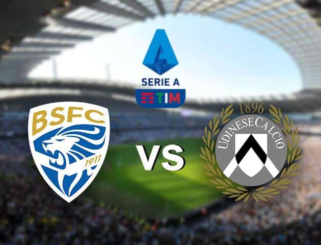 Soi kèo nhà cái Brescia vs Udinese, 9/2/2020 – VĐQG Ý