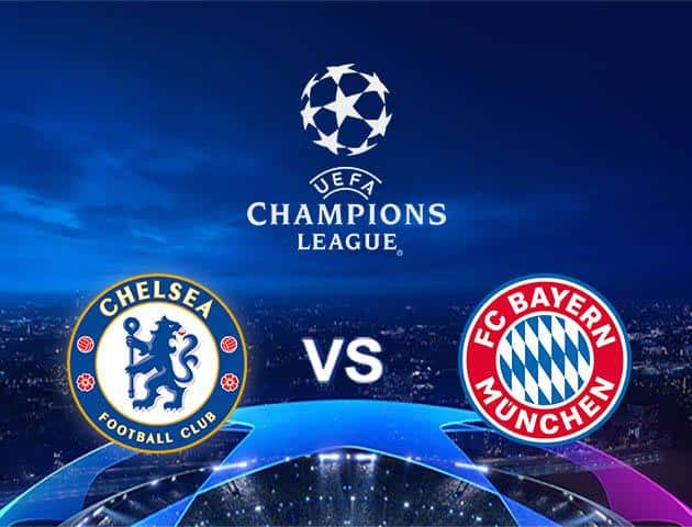 Soi kèo Win2888win288 Chelsea vs Bayern Munich, 26/2/2020 – Cúp C1 Châu Âu