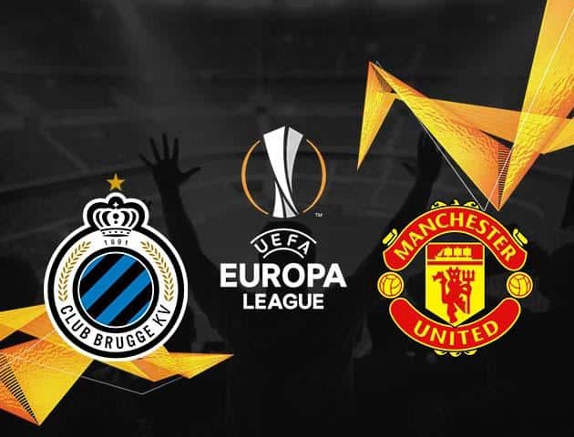 Soi kèo Win2888win288 Club Brugge vs Manchester United, 21/2/2020 – Cúp C2 Châu Âu