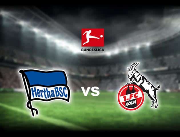 Soi kèo nhà cái Hertha Berlin vs Cologne, 22/2/2020 - VĐQG Đức