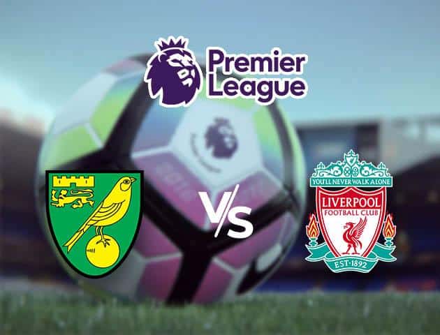 Soi kèo nhà cái Norwich vs Liverpool, 16/02/2020 - Ngoại Hạng Anh