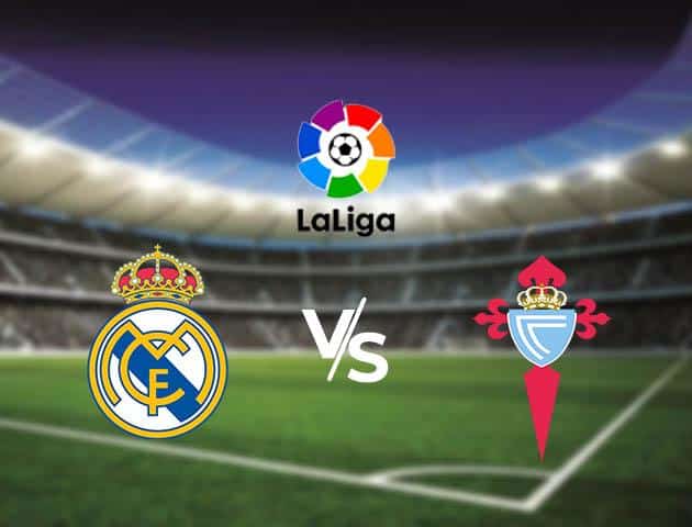 Soi kèo Win2888win288 Real Madrid vs Celta Vigo, 16/2/2020 – VĐQG Tây Ban Nha