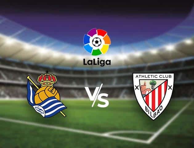 Soi kèo Win2888win288 Real Sociedad vs Athletic Bilbao, 9/2/2020 – VĐQG Tây Ban Nha