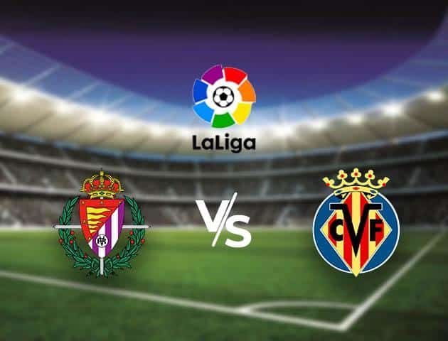 Soi kèo Win2888win288 Real Valladolid vs Villarreal, 9/2/2020 – VĐQG Tây Ban Nha