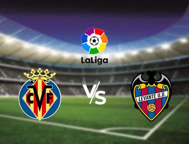 Soi kèo nhà cái Villarreal vs Levante, 16/2/2020 - VĐQG Tây Ban Nha