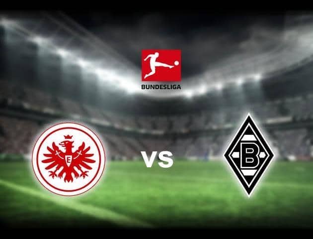 Soi kèo nhà cái Eintracht Frankfurt vs Borussia M'gladbach, 15/03/2020 - Giải VĐQG Đức