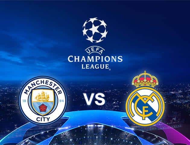 Soi kèo Win2888win288 Manchester City vs Real Madrid, 18/03/2020 – Cúp C1 Châu Âu