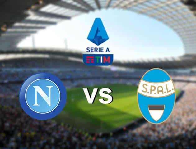 Soi kèo nhà cái Napoli vs SPAL, 15/03/2020 - VĐQG Ý [Serie A]