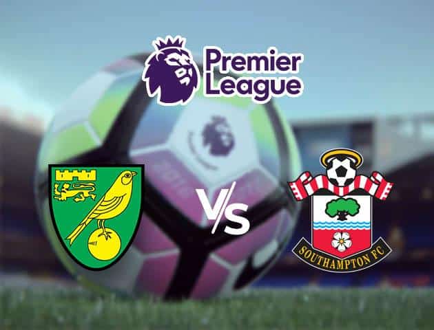 Soi kèo nhà cái Norwich City vs Southampton, 14/03/2020 - Ngoại Hạng Anh