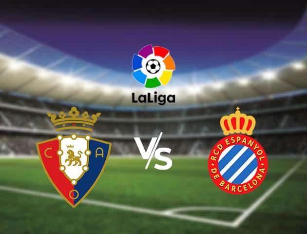 Soi kèo Win2888win288 Osasuna vs Espanyol, 7/3/2020 – VĐQG Tây Ban Nha