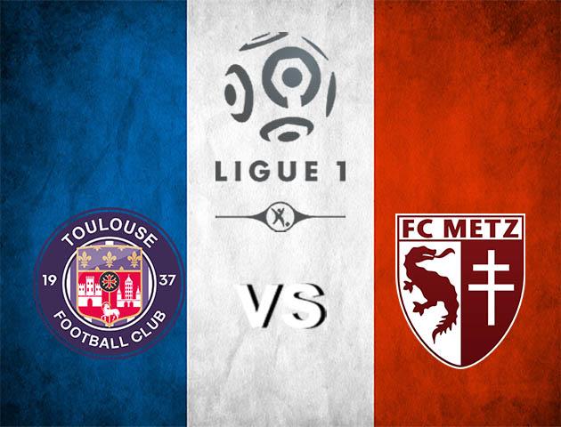 Soi kèo Win2888win288 Toulouse vs Metz, 15/03/2020 – VĐQG Pháp [Ligue 1]