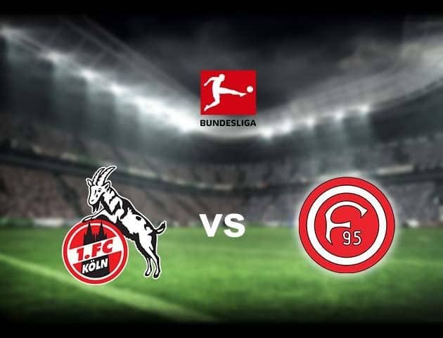 Soi kèo nhà cái Cologne vs Fortuna Dusseldorf, 24/5/2020 - Giải VĐQG Đức