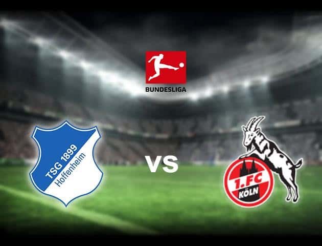 Soi kèo nhà cái Hoffenheim vs Cologne, 28/5/2020 - Giải VĐQG Đức