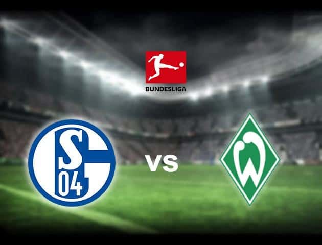 Soi kèo nhà cái Schalke 04 vs Werder Bremen, 30/5/2020 - Giải VĐQG Đức