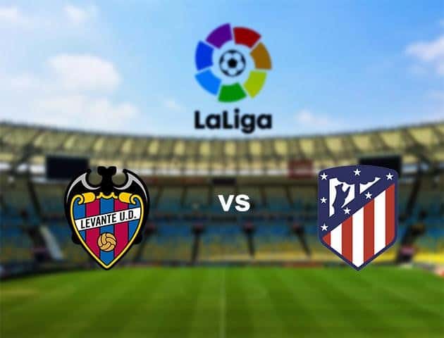 Soi kèo Win2888win288 Levante vs Atletico Madrid, 24/6/2020 – VĐQG Tây Ban Nha