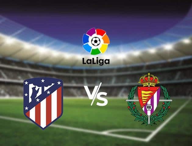 Soi kèo Win2888win288 Atletico Madrid vs Real Valladolid, 21/06/2020 – VĐQG Tây Ban Nha