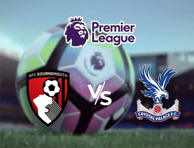 Soi kèo Win2888win288 Crystal Palace vs Bournemouth , 20/6/2020 – Ngoại Hạng Anh