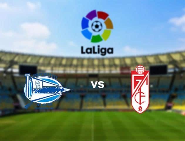 Soi kèo Win2888win288 Deportivo Alavés vs Granada, 01/7/2020 – VĐQG Tây Ban Nha