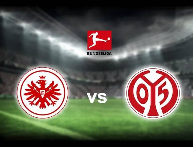 Soi kèo nhà cái Eintracht Frankfurt vs Mainz 05, 06/6/2020 - Giải VĐQG Đức