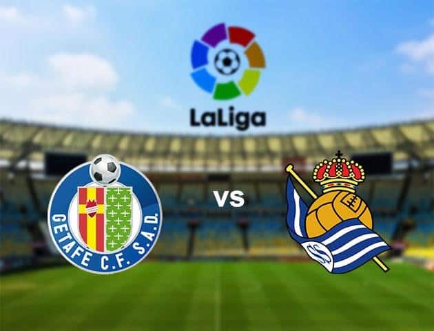 Soi kèo nhà cái Getafe vs Real Sociedad, 28/6/2020 - VĐQG Tây Ban Nha