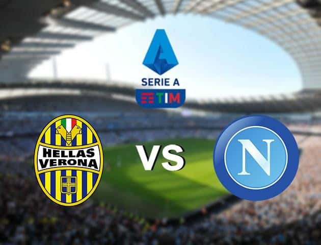 Soi kèo nhà cái Hellas Verona vs Napoli, 24/6/2020 - VĐQG Ý [Serie A]