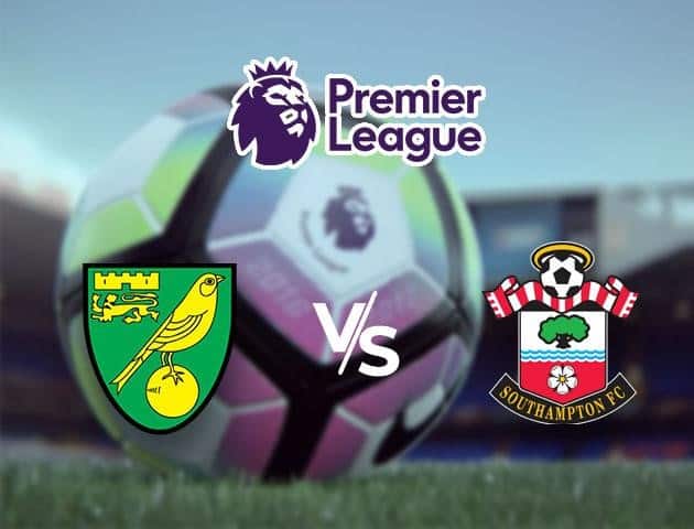 Soi kèo Win2888win288 Norwich vs Southampton, 20/6/2020 – Ngoại Hạng Anh