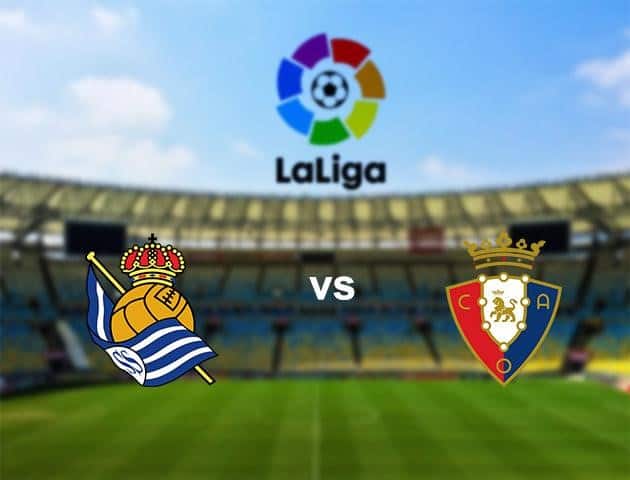 Soi kèo Win2888win288 Real Sociedad vs Osasuna, 14/6/2020 – VĐQG Tây Ban Nha