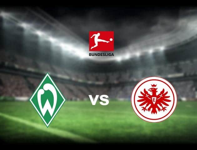 Soi kèo nhà cái Werder Bremen vs Eintracht Frankfurt, 04/6/2020 - Giải VĐQG Đức