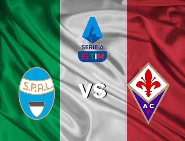 Soi kèo nhà cái SPAL vs Fiorentina, 02/8/2020 - VĐQG Ý [Serie A]