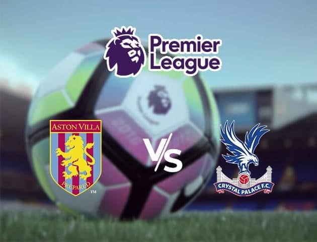 Soi kèo Win2888win288 Aston Villa vs Crystal Palace, 11/7/2020 – Ngoại Hạng Anh