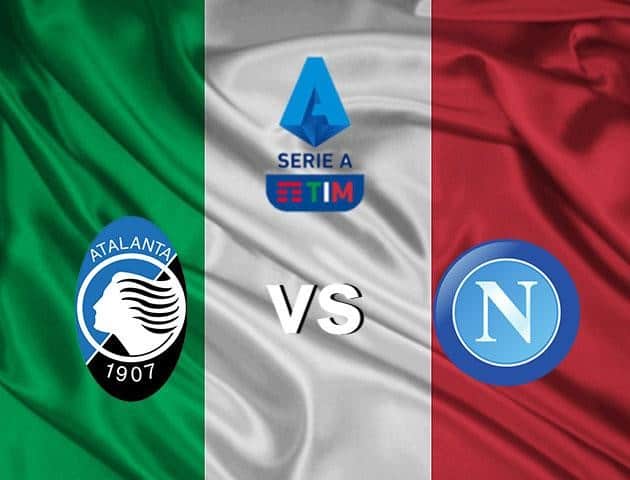 Soi kèo Win2888win288 Atalanta vs Napoli, 03/7/2020 - VĐQG Ý [Serie A]