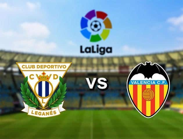 Soi kèo nhà cái Leganes vs Valencia, 12/7/2020 - VĐQG Tây Ban Nha