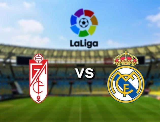 Soi kèo nhà cái Granada vs Real Madrid, 12/7/2020 - VĐQG Tây Ban Nha