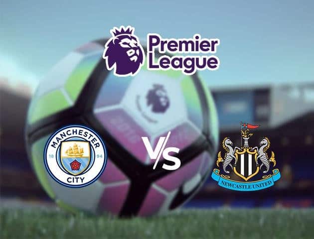 Soi kèo Win2888win288 Manchester City vs Newcastle United, 09/7/2020 – Ngoại Hạng Anh