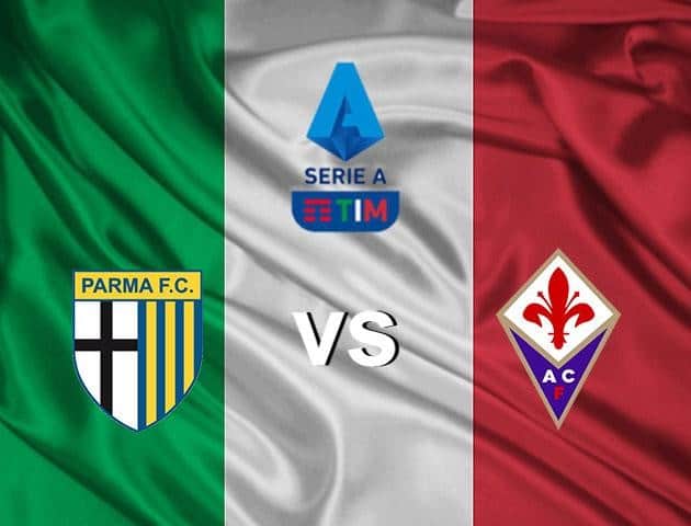 Soi kèo nhà cái Parma vs Fiorentina, 06/7/2020 - VĐQG Ý [Serie A]