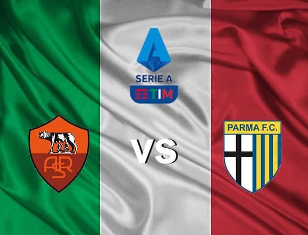 Soi kèo nhà cái Roma vs Parma, 09/7/2020 - VĐQG Ý [Serie A]