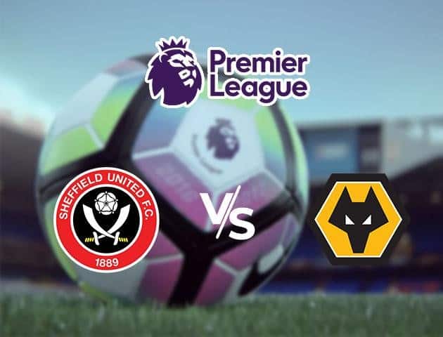 Soi kèo Win2888win288 Sheffield United vs Wolverhampton, 09/7/2020 – Ngoại Hạng Anh