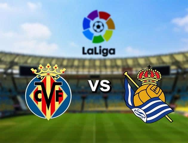 Soi kèo nhà cái Villarreal vs Real Sociedad, 12/7/2020 - VĐQG Tây Ban Nha