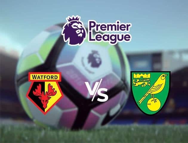 Soi kèo Win2888win288 Watford vs Norwich City, 09/7/2020 – Ngoại Hạng Anh