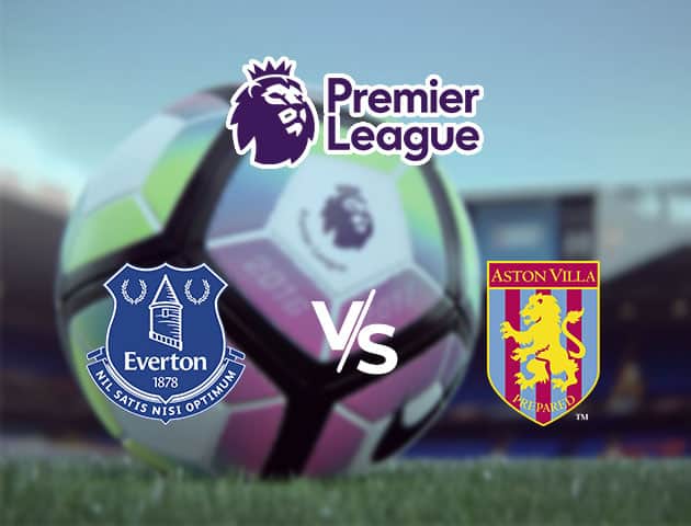 Soi kèo Win2888win288 Everton vs Aston Villa, 16/7/2020 – Ngoại Hạng Anh