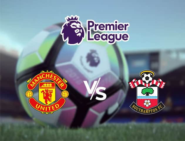 Soi kèo Win2888win288 Manchester United vs Southampton, 11/7/2020 – Ngoại Hạng Anh