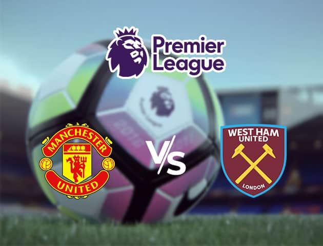 Soi kèo Win2888win288 Manchester United vs West Ham United, 23/7/2020 – Ngoại Hạng Anh